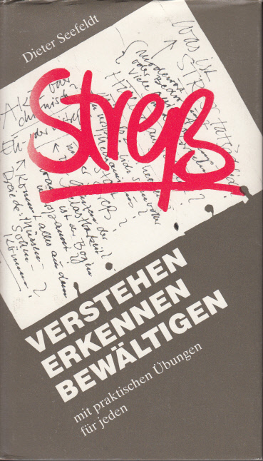 Streß : Verstehen. Erkennen. Bewältigen. Mit praktischen Übungen für jeden.