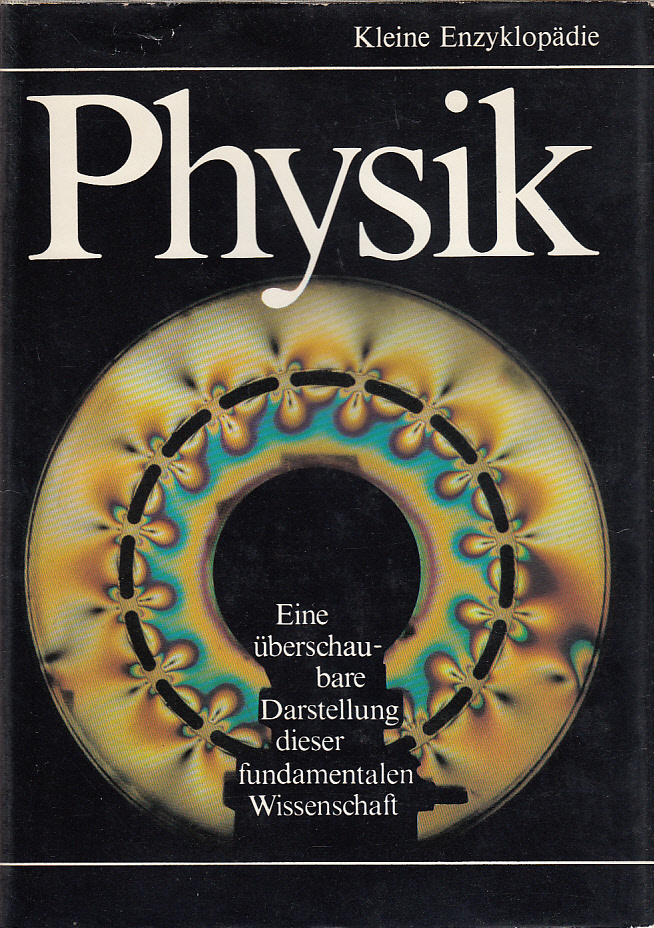 Kleine Enzyklopädie Physik ( 1100 Abbildungen, 128 Tabellen, 56 Bildtafeln)