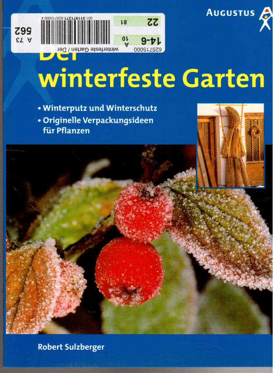 Der winterfeste Garten : Winterputz und Winterschutz - originelle Verpackungsideen für Pflanzen