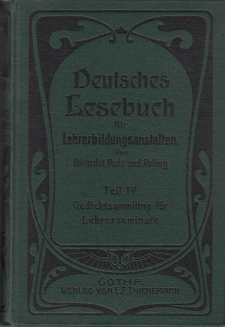 Deutsches Lesebuch für Lehrerbildungsanstalten. Teil IV: Gedichtsammlung für Lehrerseminare