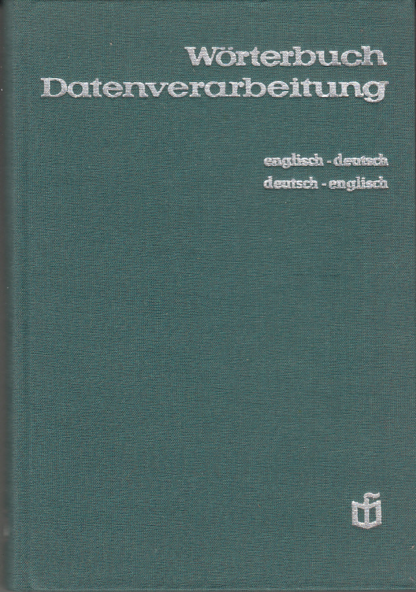 Wörterbuch Datenverarbeitung : englisch - deutsch - deutsch - englisch.