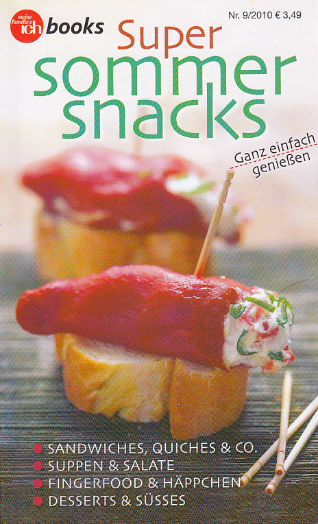 Super sommer snacks : Ganz einfach genießen