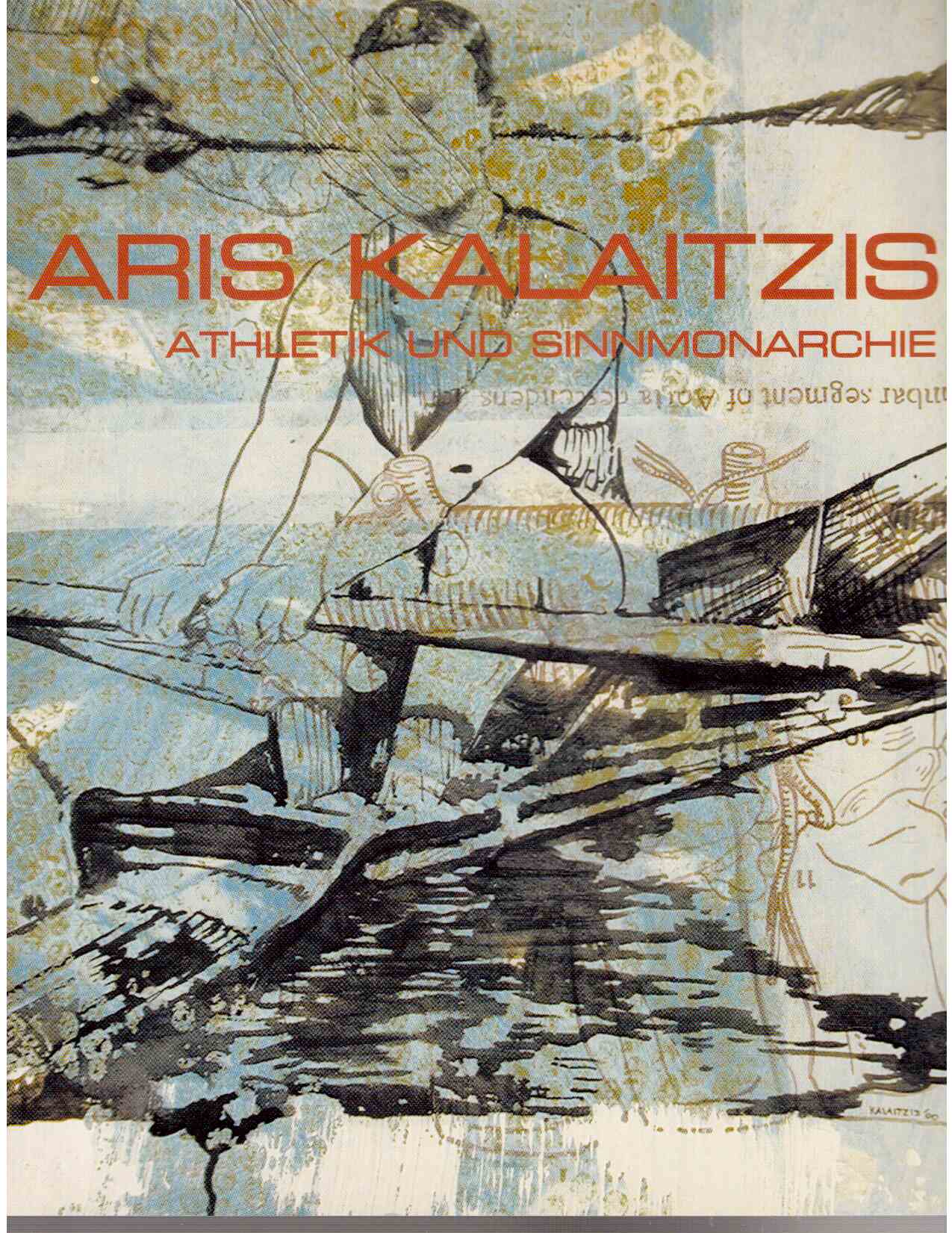 Aris Kalaitzis : Athletik und Sinnmonarchie