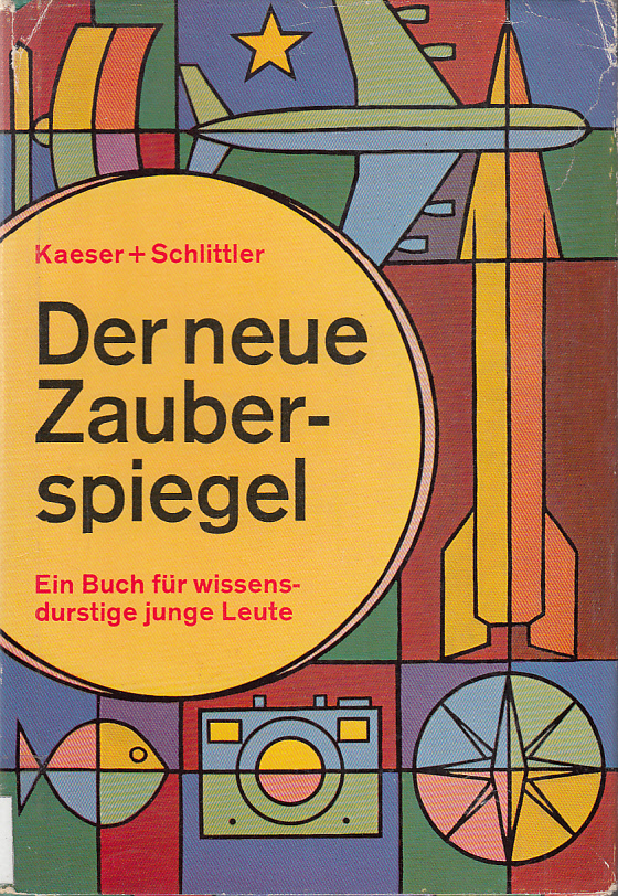 Der neue Zauberspiegel : Ein Buch für wissensdurstige junge Leute