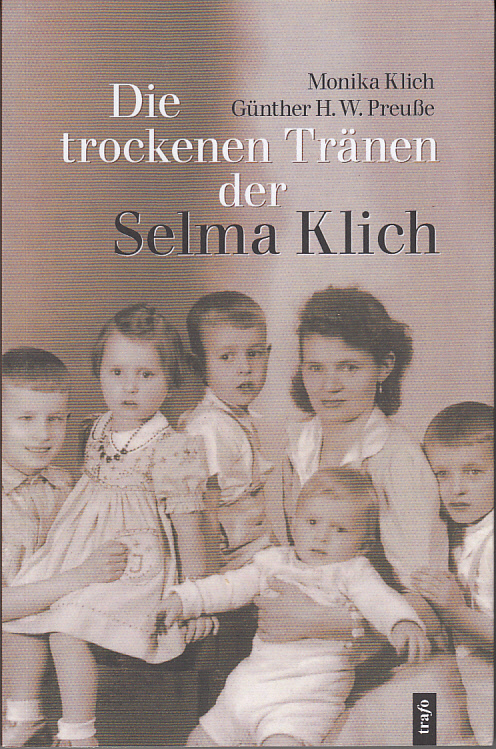 Die trockenen Tränen der Selma Klich. Geboren 1.11.1911