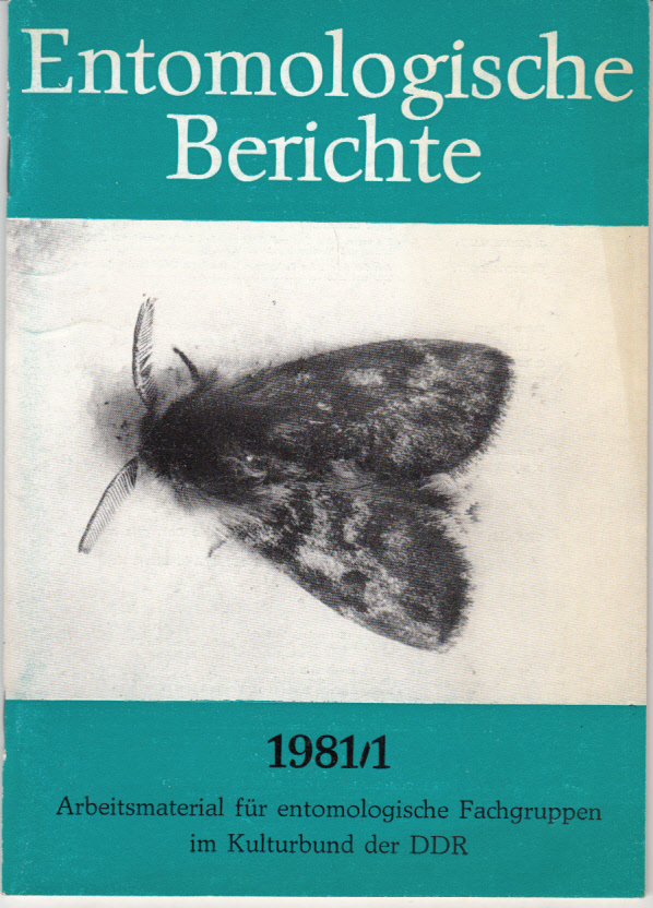 Entomologische Berichte : Arbeitsmaterial für entomologische Fachgruppen im Kulturbund der DDR 1(1981)