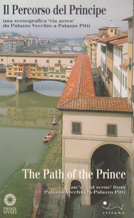 Il percorso del principe. Una scenografia Via aerea da Palazzo Vecchio a palazzo Pitti.