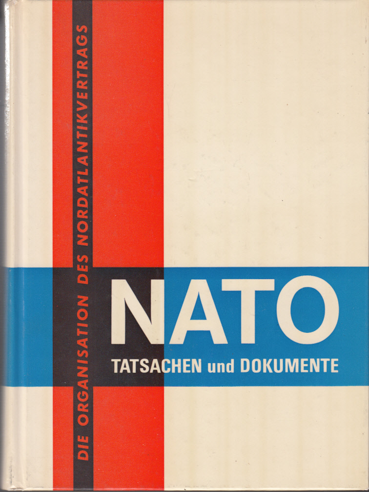 Nato - Tatsachen und Dokumente - Die Organisation des Nordatlantikvertrags