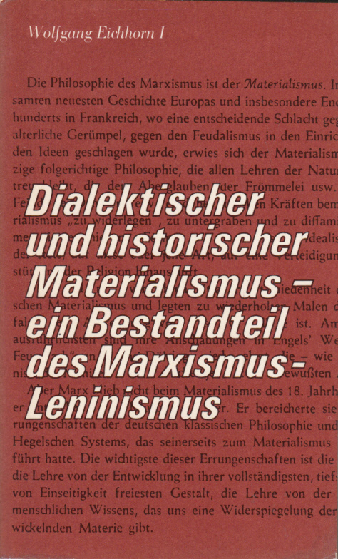 Dialektischer und historischer Materialismus - ein Bestandteil des Marxismus-Leninismus.