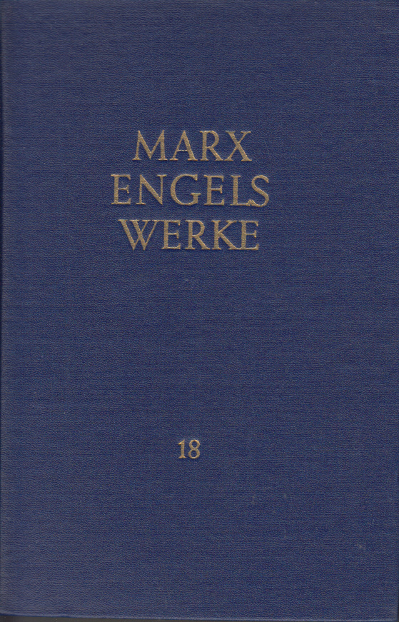 Karl Marx Friedrich Engels Werke Band 18 : März 1872 bis Mai 1875 Karl Marx Friedrich Engels Werke Band 18 : März 1872 bis Mai 1875