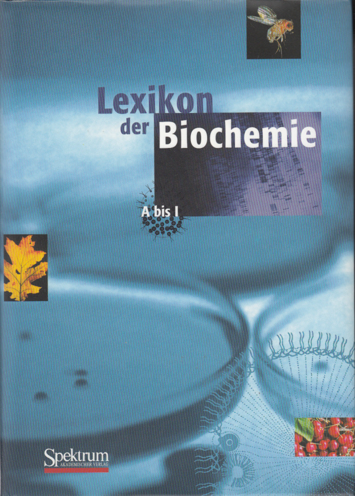 Lexikon der Biochemie in zwei Bänden. Erster Band: A bis I