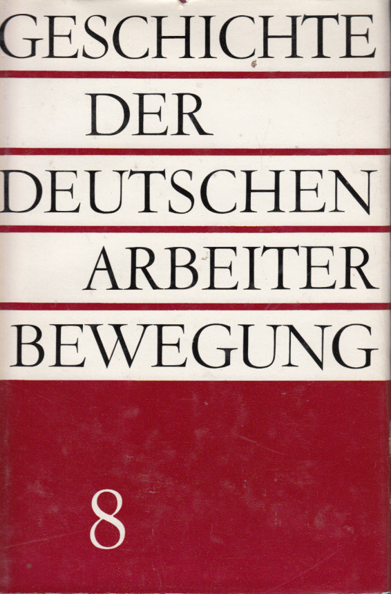 Geschichte der deutschen Arbeiterbewegung. Bd. 8: Von 1956 bis Anfang 1963