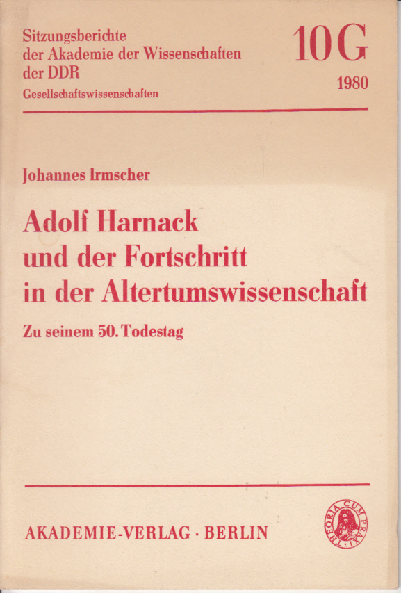 Adolf Harnack und der Fortschritt in der Altertumswissenschaft. Zu seinem 50. Todestag