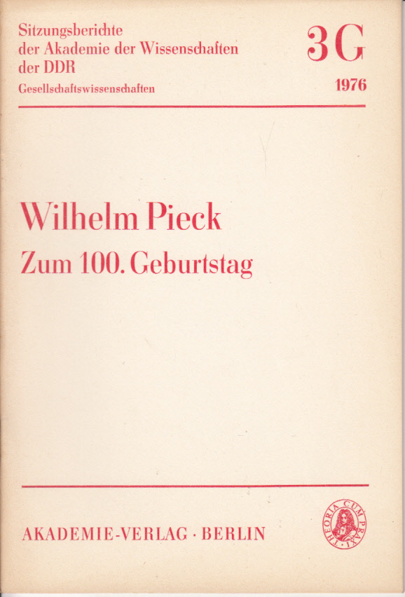 Wilhelm Pieck : Zum 100. Geburtstag