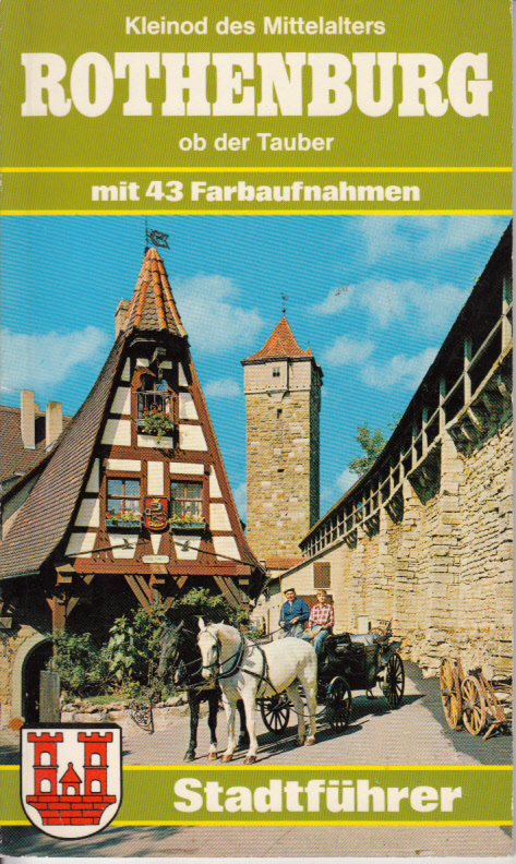 Rothenburg ob der Tauber. Kleinod des Mittelalters