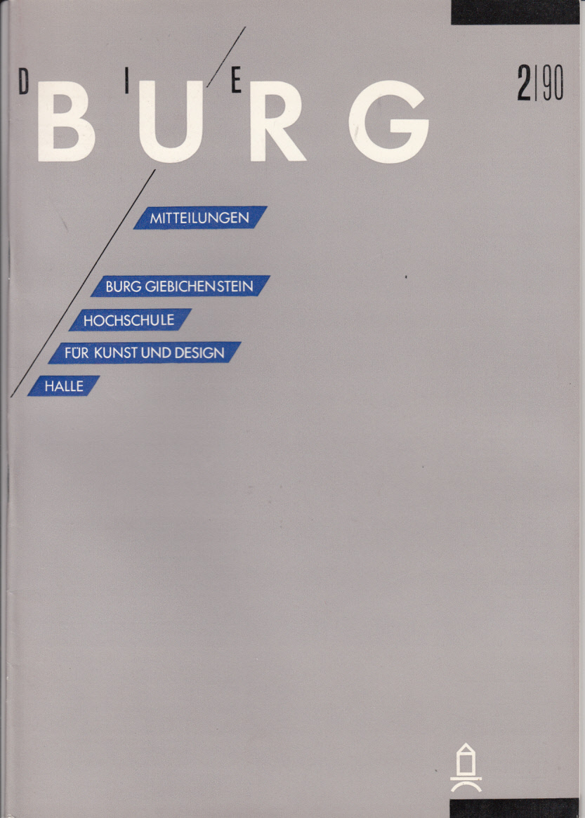 Mitteilungen der Hochschule für industrielle Formgestaltung Halle, Burg Giebichenstein. 2(1990): Die Burg