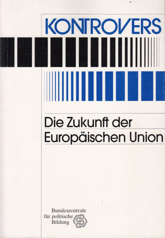 Die Zukunft der Europäischen Union (Osterweiterung und Fortsetzung des Einigungsweges als doppelte Herausforderung)