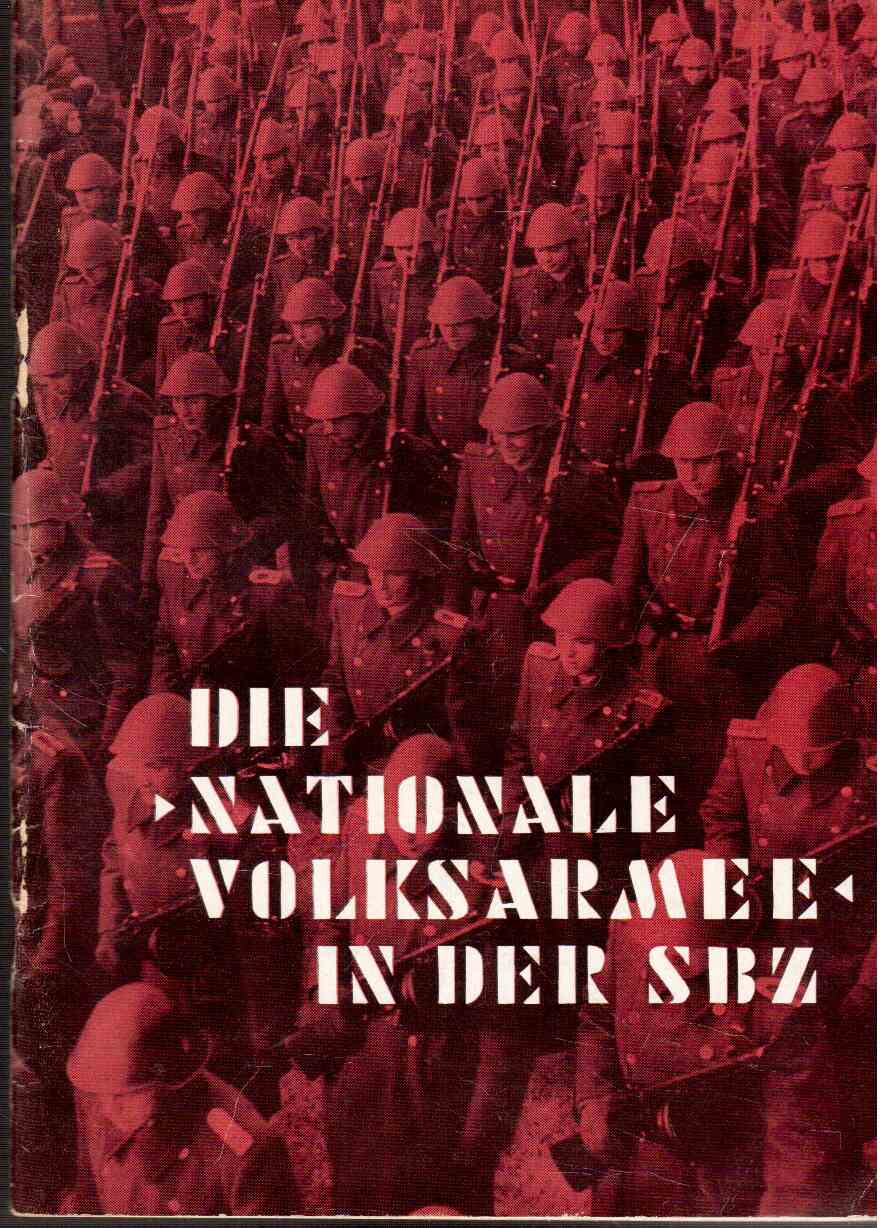 Die Nationale Volksarmee in der Sowjetischen Besatzungszone