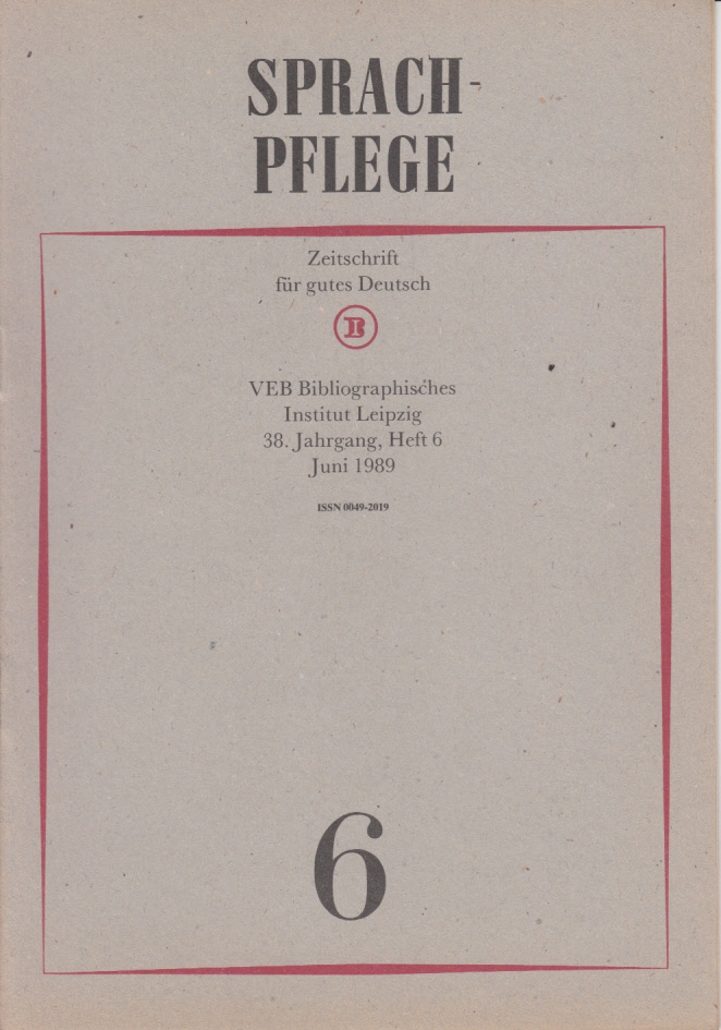 Sprachpflege - Zeitschrift für gutes Deutsch. 38 Jg., Heft 6 (1989)