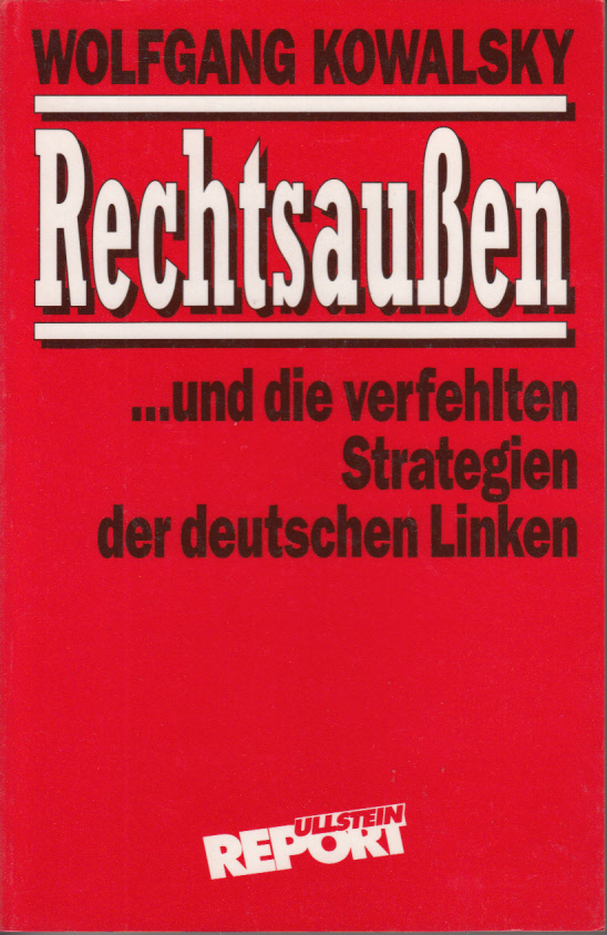 Rechtsaußen und die verfehlten Strategien der deutschen Linken (Ullstein Report)