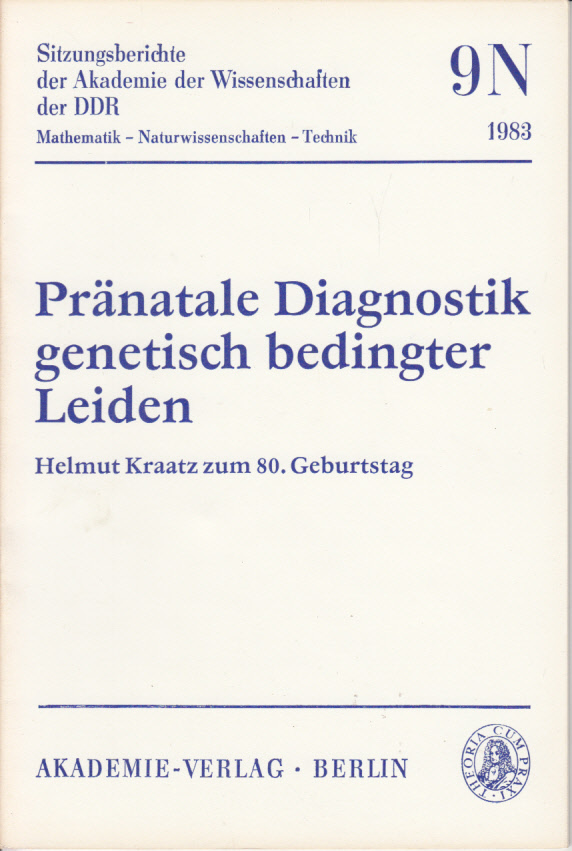Pränatale Diagnostik genetisch bedingter Leiden, Helmut Kraatz zum 80. Geburtstag.