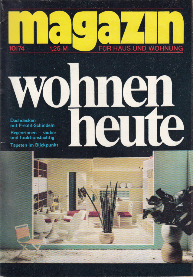 Magazin Für Haus und Wohnung Heft 10/1974 wohnen heute