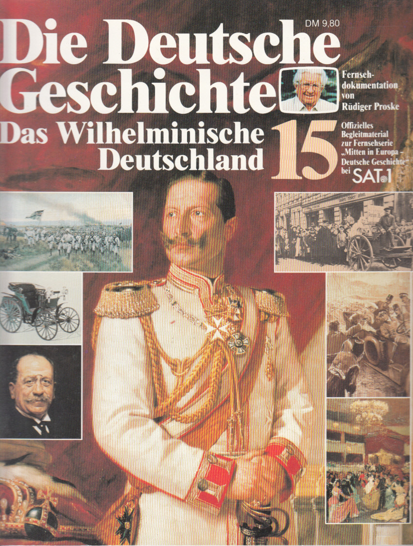 Die Deutsche Geschichte 15: Das Wilhelminische Deutschland