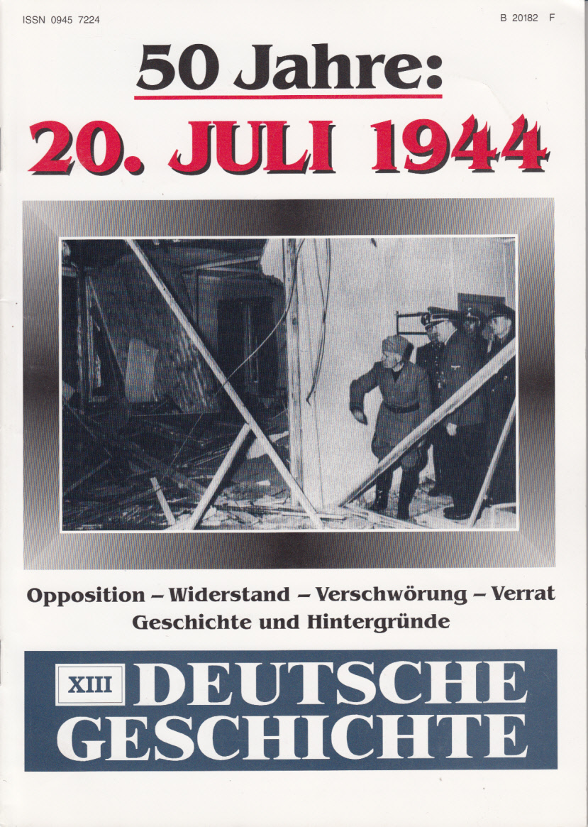 Deutsche Geschichte XIII 50 Jahre : 20. Juli 1944
