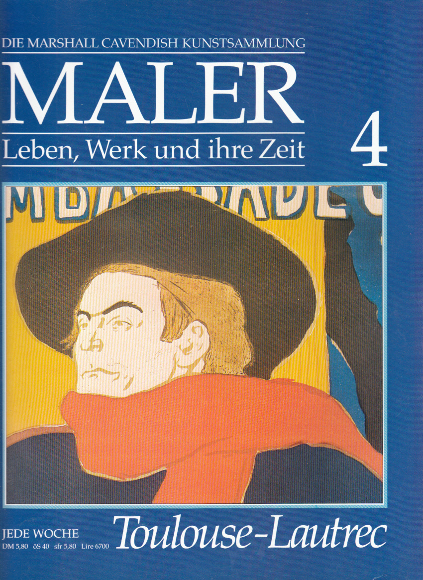 Maler, Leben Werk und ihre Zeit. Heft 4: Toulouse-Lautrec