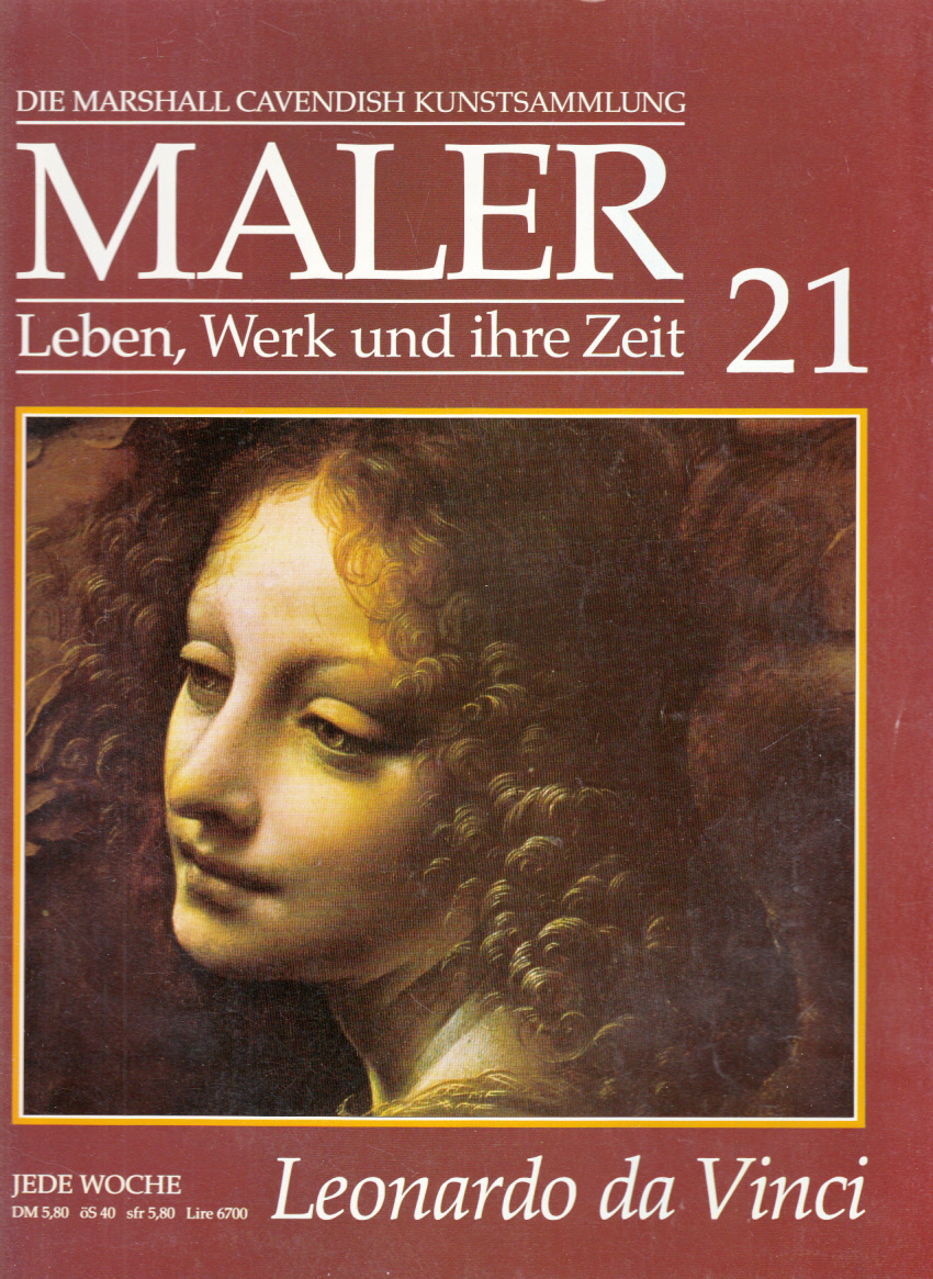 Maler, Leben Werk und ihre Zeit. Heft Heft 21: Leonardo da Vinci