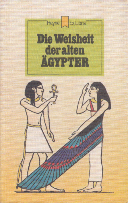 Die Weisheit der alten Ägypter.