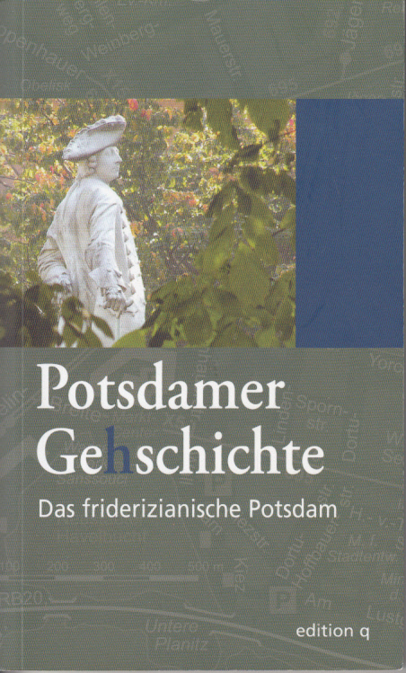 Potsdamer Ge(h)schichte 05. Das friderizianische Potsdam