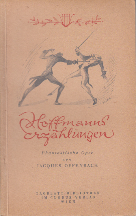 Hoffmanns Erzählungen Phantastische Oper in drei Aufzügen mit einem Vor- und einem Nachspiel