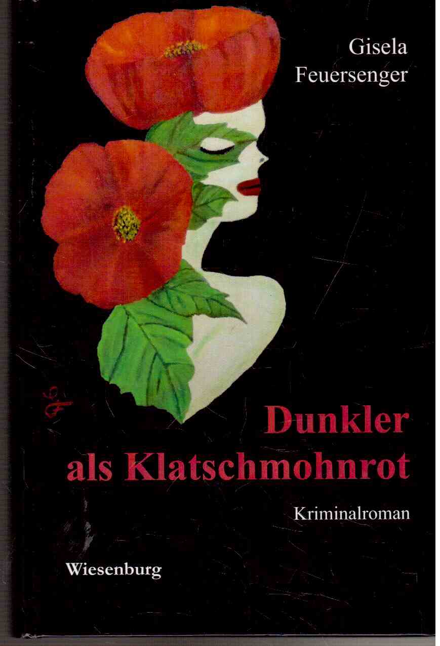 Dunkler als Klatschmohnrot: Kriminalroman