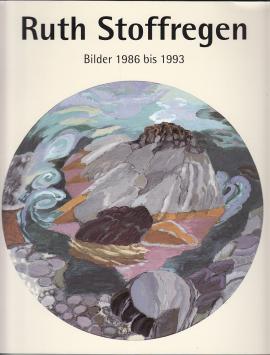 Ruth Stoffregen, Bilder 1986 bis 1993