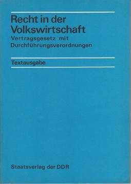 Recht in der Volkswirtschaft. Vertragsgesetz mit Durchführungsverordnungen. Textausgabe