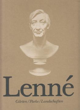 Peter Joseph Lenne. Gärten, Parke, Landschaften.