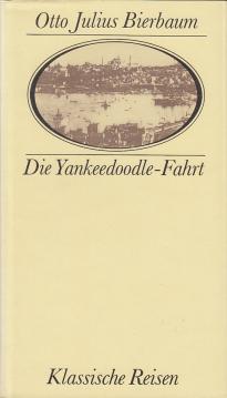 Die Yankeedoodle-Fahrt. Neue Beiträge zur Kunst des Reisens.
