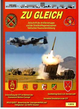 Zu Gleich. Zeitschrift der Artillerietruppe und der Streitkräftegemeinsamen Taktischen Feuerunterstützung 1(2016)