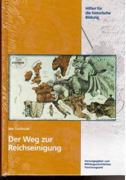 Der Weg zur Reichseinigung. CD-ROM mit Begleitband. Unter Mitarb. von Dierk Kähler. Hrsg. vom MGFA. OVP