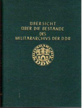 Übersicht über die Bestände des Militärarchivs der DDR : Das sächsische Heer, seine Kommando-, Justiz - und Verwaltungsbehörden (1831 - 1921)