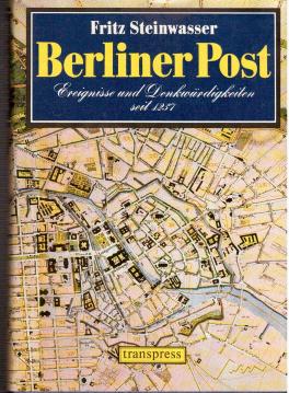 Berliner Post. Ereignisse und Denkwürdigkeiten seit 1237
