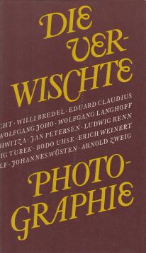 Die verwischte Photographie. Sozialistische Erzähler über den Widerstand 1933 -1945