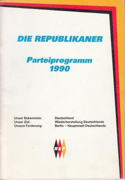 Die Republikaner. Parteiprogramm 1990