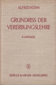 Grundriss der Vererbungslehre. 4., verbesserte und erweiterte Auflage.,Mit 219 Abbildungen.