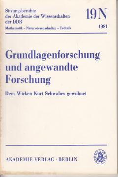 Grundlagenforschung und angewandte Forschung. Dem Wirken Kurt Schwabes gewidmet.