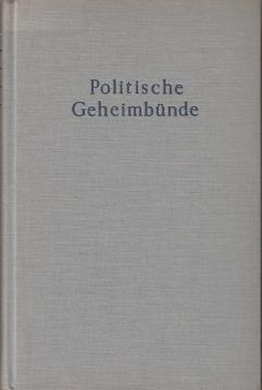 Politische Geheimbünde. Neu bearbeitet und ergänzt von Harry Wilde.