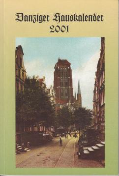 Danziger Hauskalender 2001 - im 56 Jahr der Vertreibung aus Danzig März 1945.