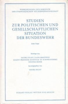 Studien zur politischen und gesellschaftlichen Situation der Bundeswehr. Erste Folge (Forschungen und Berichte der evangelischen Studiengemeinschaft)