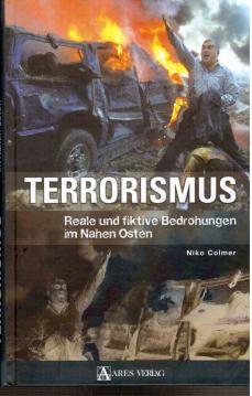 Terrorismus: Reale und fiktive Bedrohungen im Nahen Osten